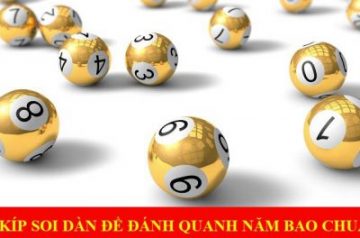 Bí kíp soi dàn đề đánh quanh năm chắc ăn nhất anh em nên áp dụng