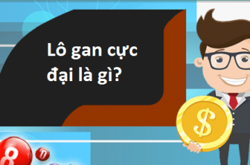 Lô gan là gì? Như thế nào là lô gan cực đại?